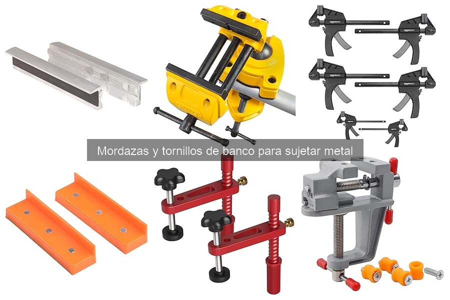 Alternativas a Mordazas y Tornillos de Banco para Sujetar Metal