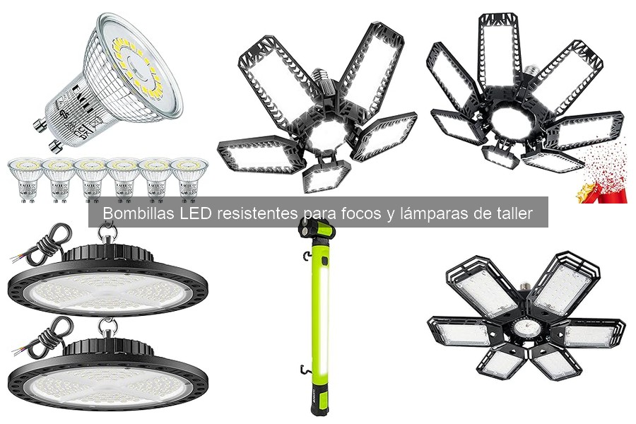 Bombillas LED resistentes para focos y lámparas de taller