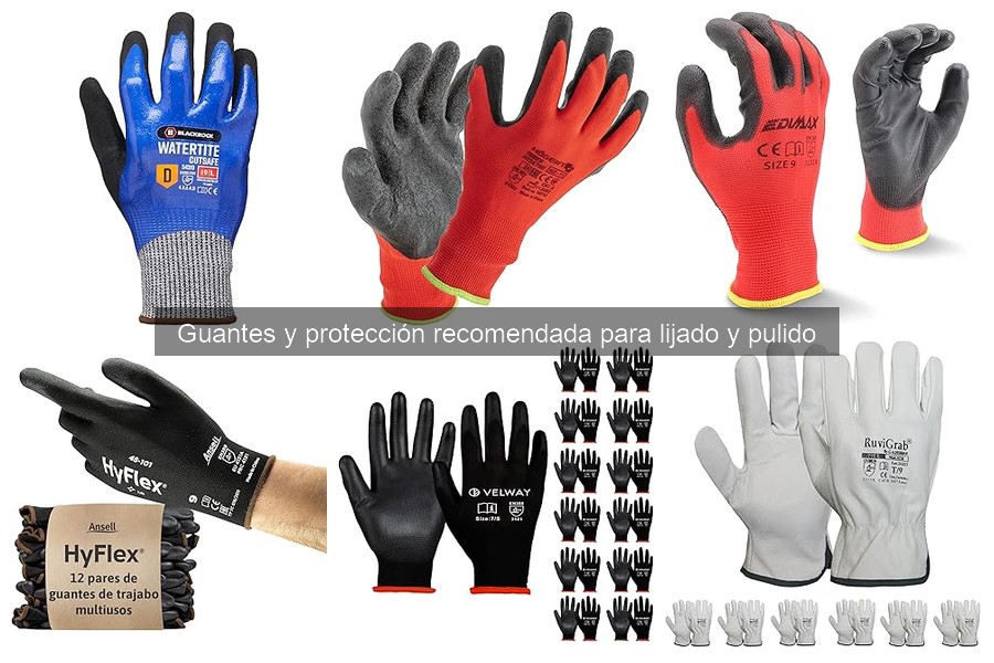 Guantes para Lijado y Pulido: Características y Usos