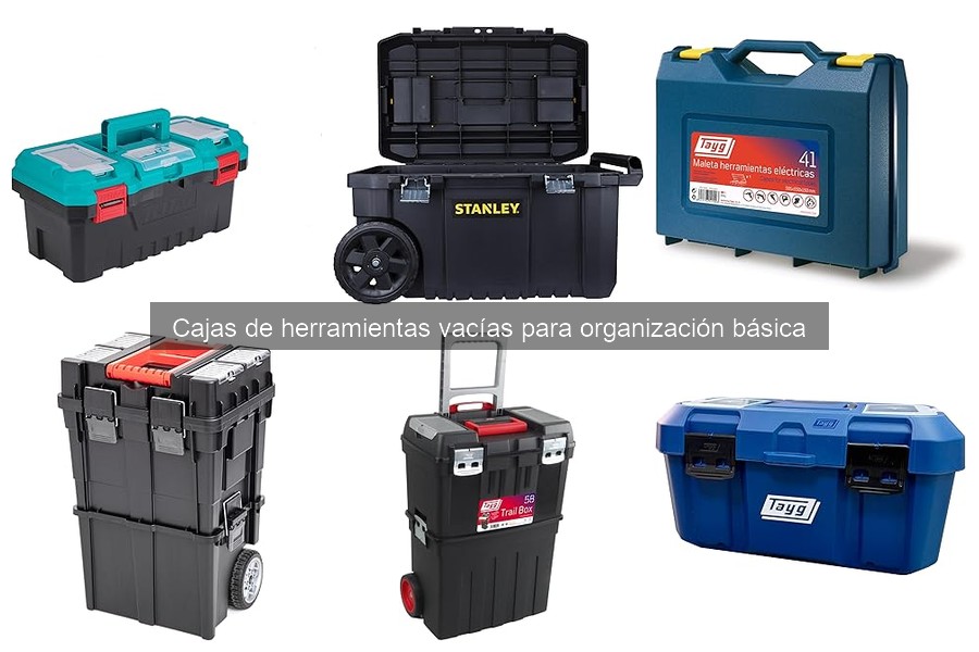 Mantenimiento de Cajas de Herramientas Vacías: Guía Práctica