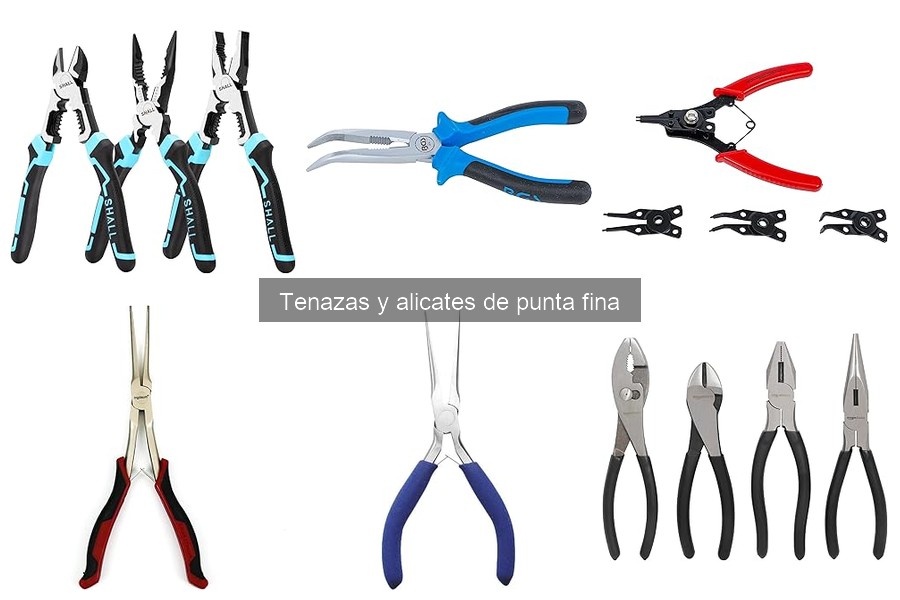 ¿Qué son las tenazas y alicates de punta fina?