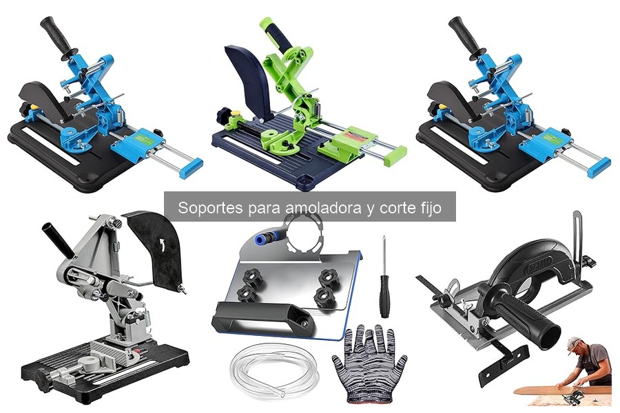 Tipos de Soportes para Amoladora y Corte Fijo: Guía Completa