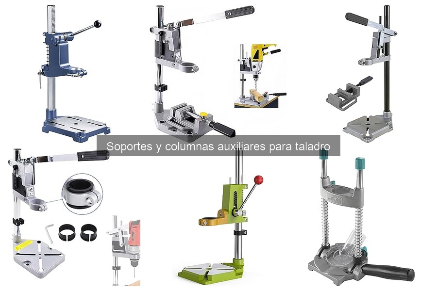 Tipos de soportes y columnas auxiliares para taladro