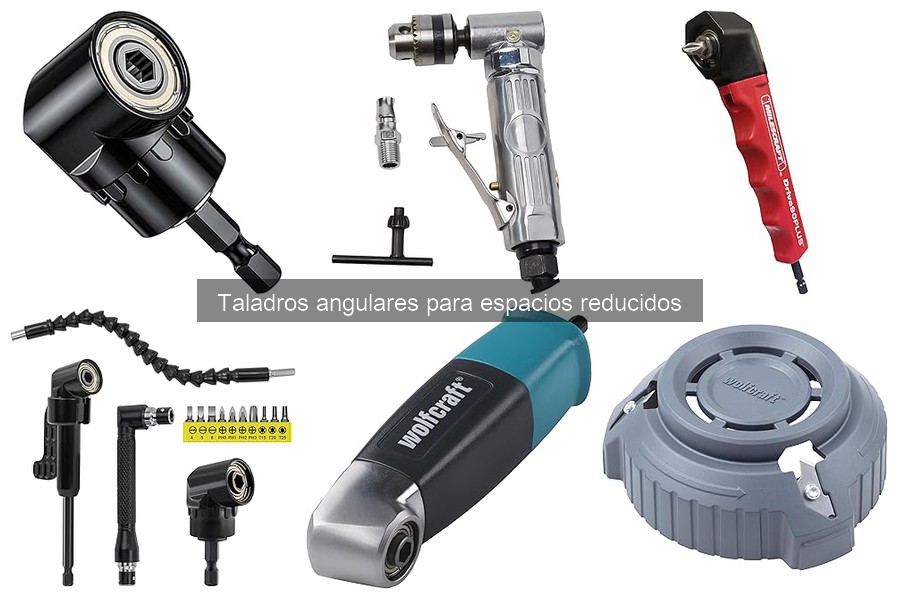 Tipos de taladros angulares para espacios reducidos