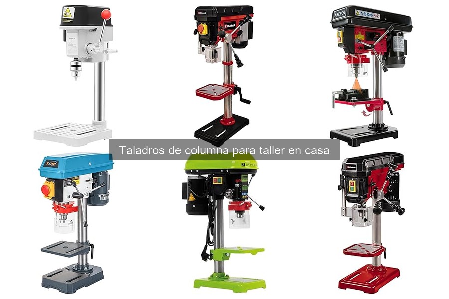 Tipos de taladros de columna para el hogar: guía completa